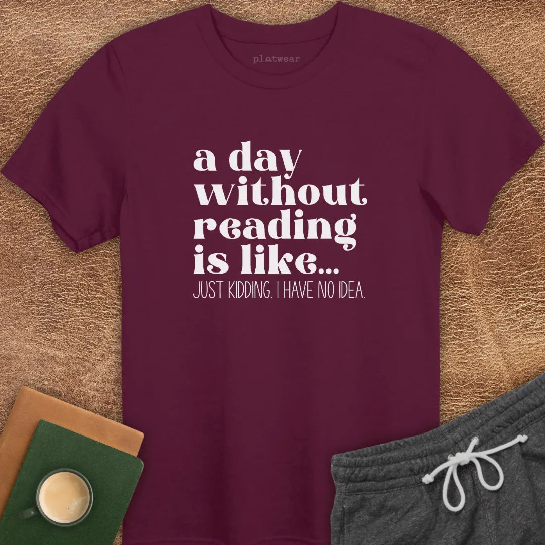 A DAY WITHOUT READING T-SHIRT