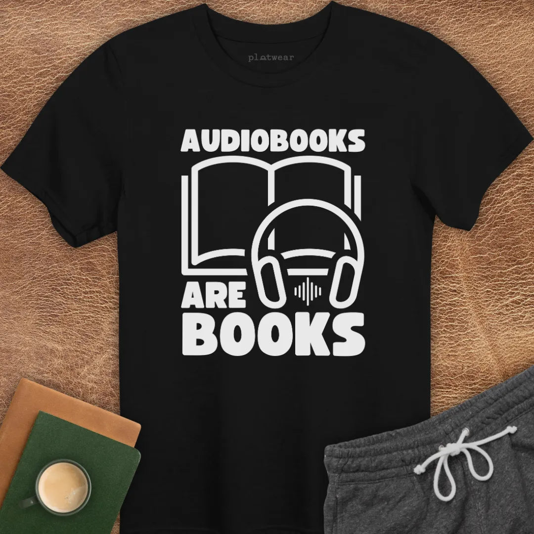 AUDIOBOOKS ARE BOOKS T-SHIRT