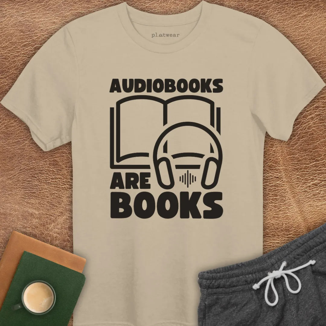 AUDIOBOOKS ARE BOOKS T-SHIRT