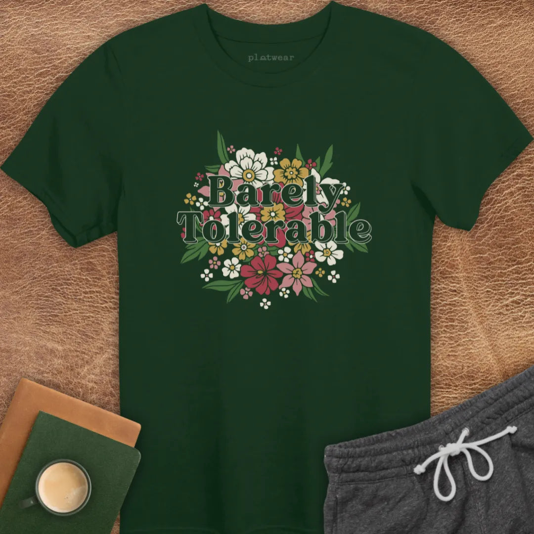 BARELY TOLERABLE FLOWERS T-SHIRT