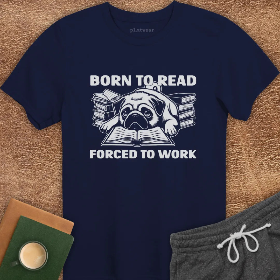BORN TO READ PUG T-SHIRT