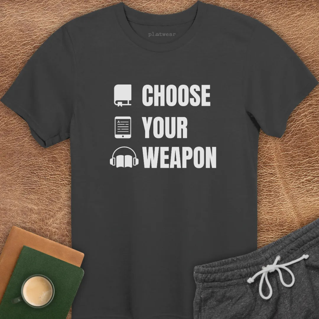 CHOOSE YOUR WEAPON T-SHIRT