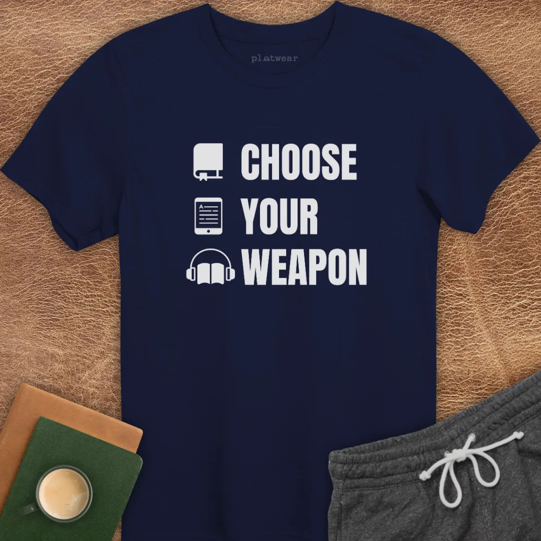 CHOOSE YOUR WEAPON T-SHIRT