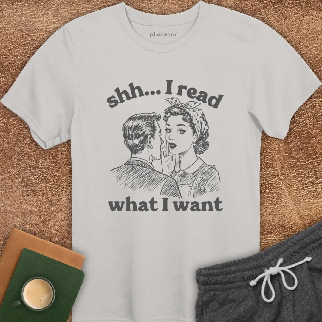 I READ WHAT I WANT T-SHIRT
