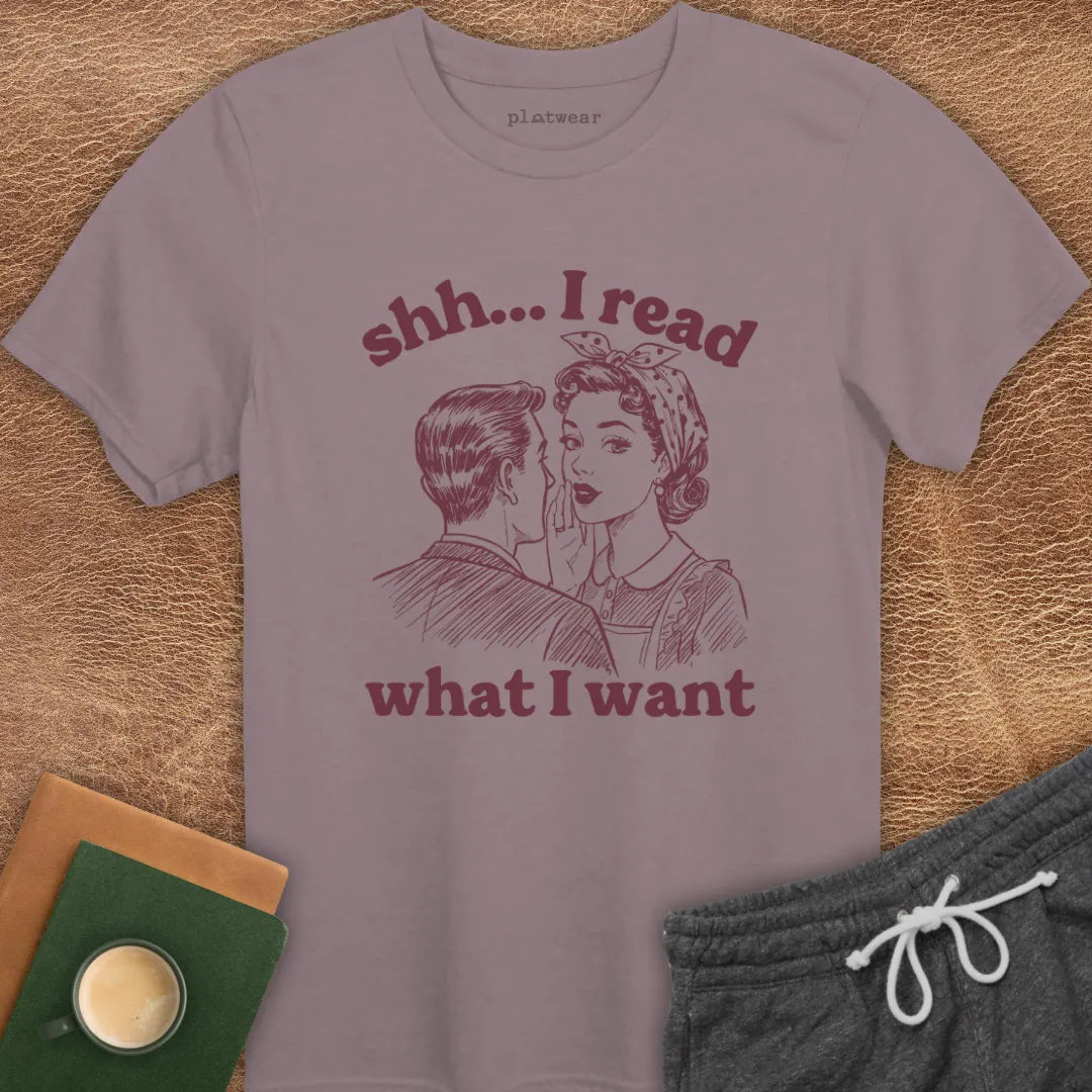 I READ WHAT I WANT T-SHIRT