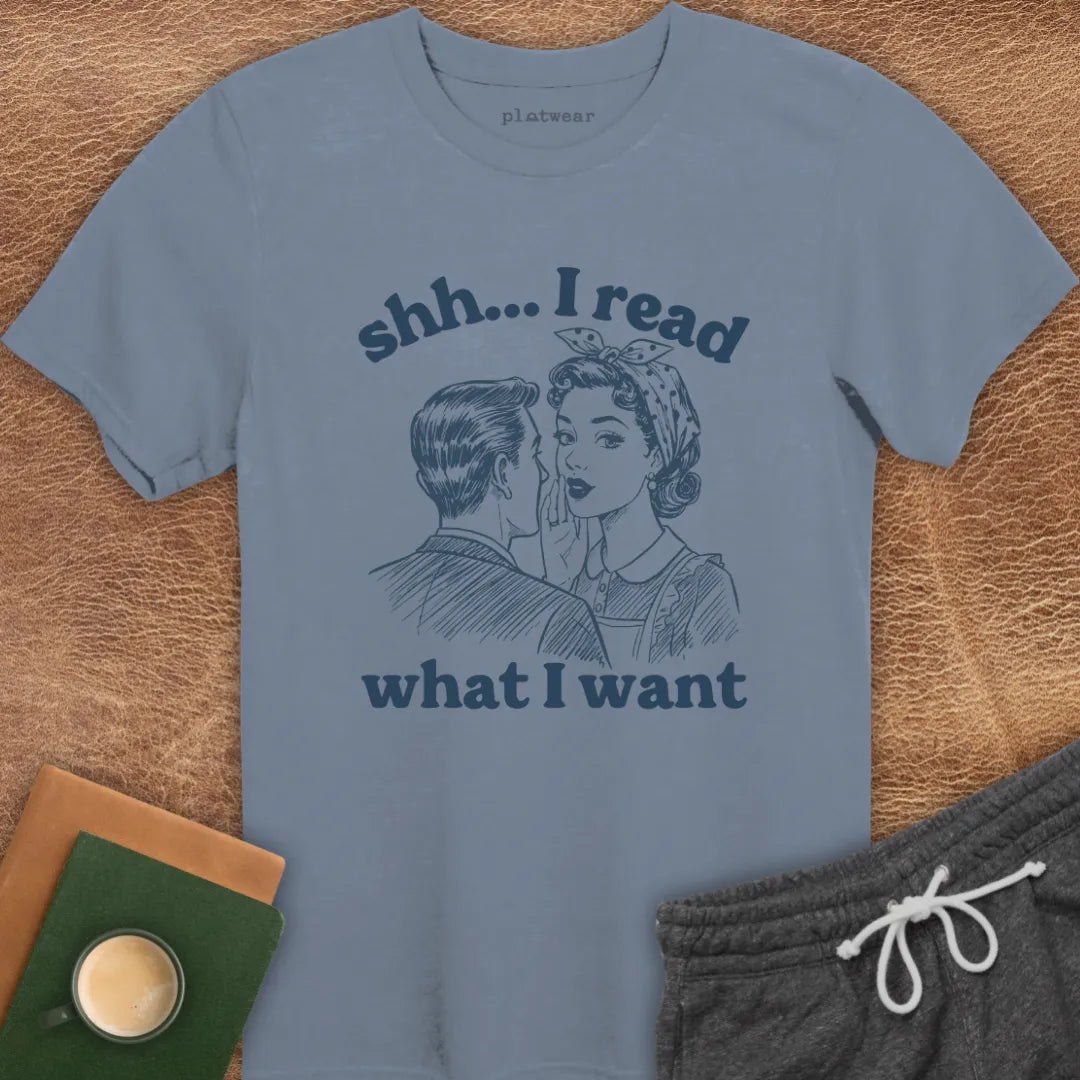 I READ WHAT I WANT T-SHIRT