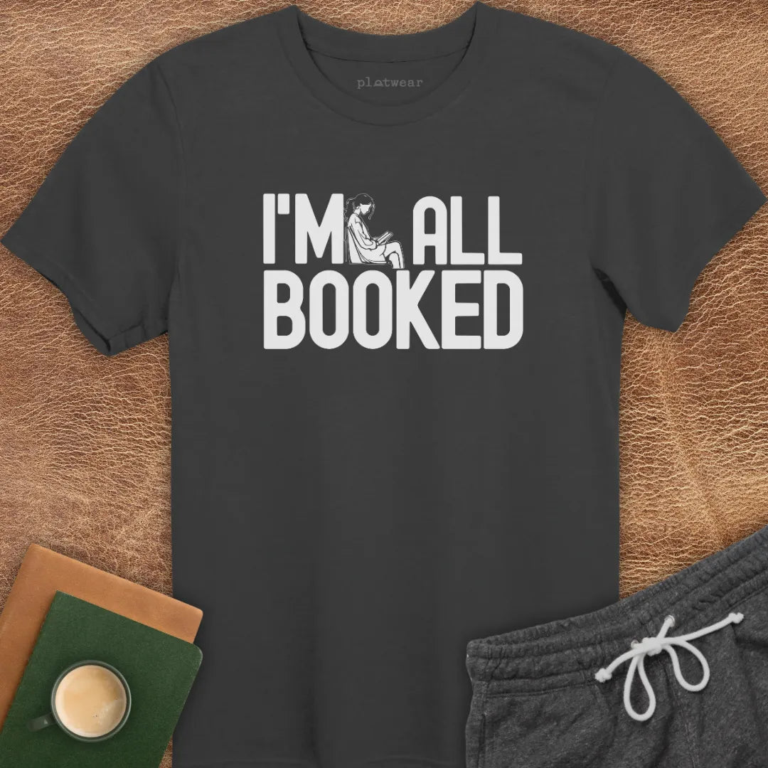 I'M ALL BOOKED T-SHIRT