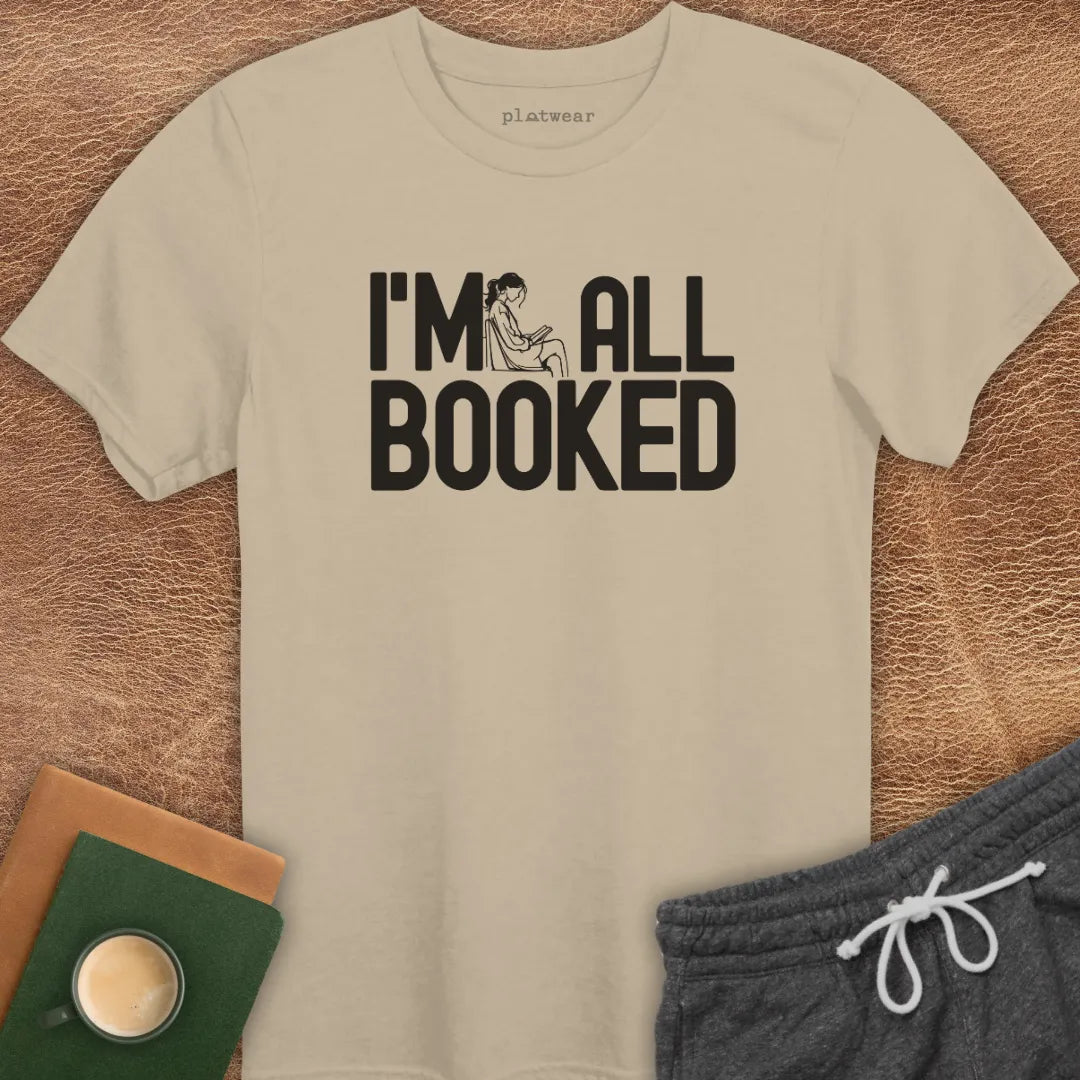 I'M ALL BOOKED T-SHIRT