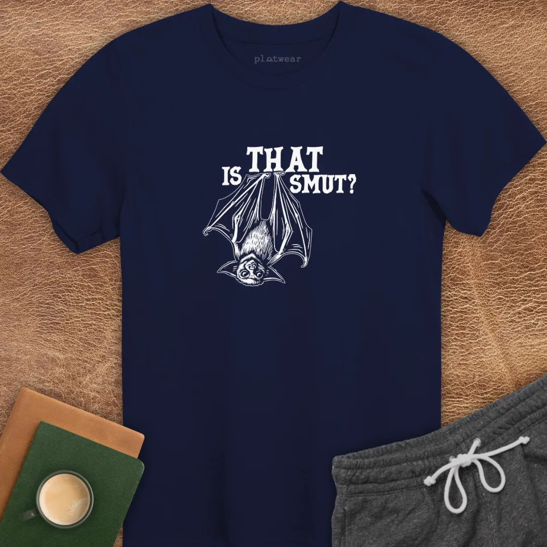 IS THAT SMUT? BAT T-SHIRT