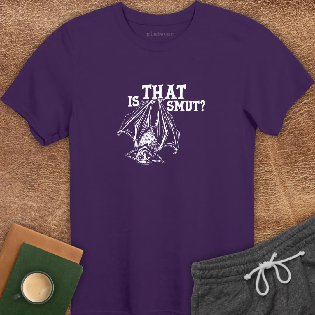 IS THAT SMUT? BAT T-SHIRT
