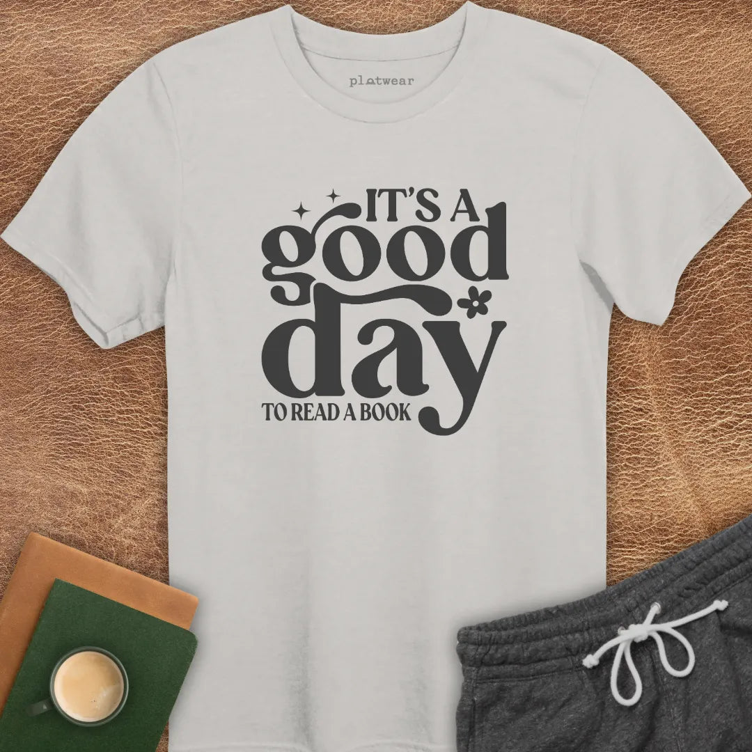 IT'S A GOOD DAY T-SHIRT