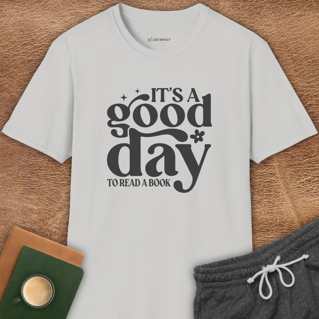 IT'S A GOOD DAY T-SHIRT