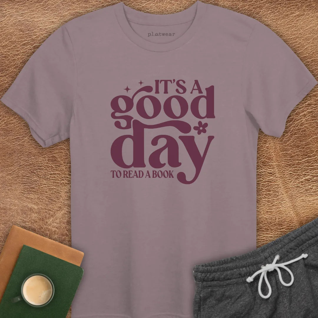 IT'S A GOOD DAY T-SHIRT