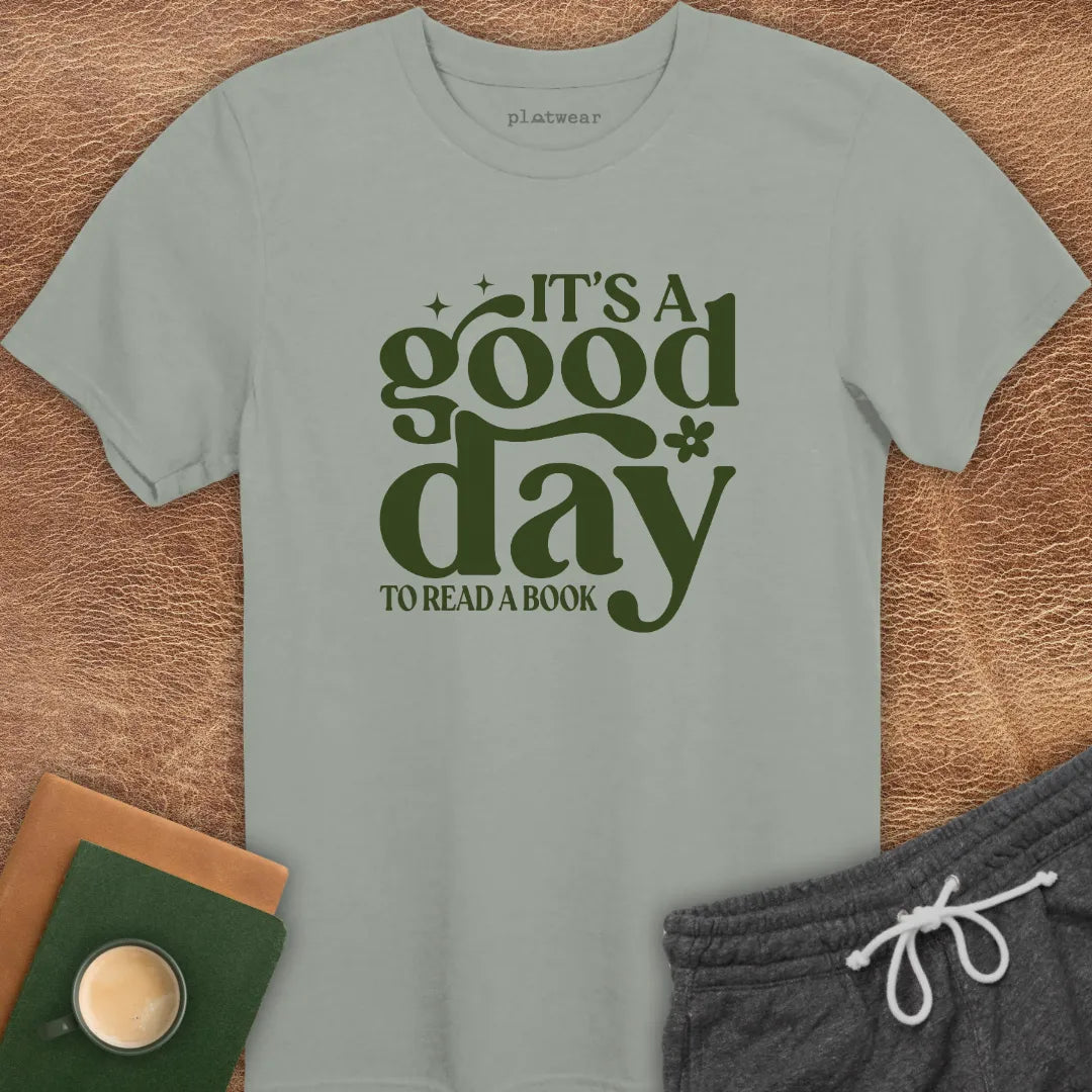 IT'S A GOOD DAY T-SHIRT