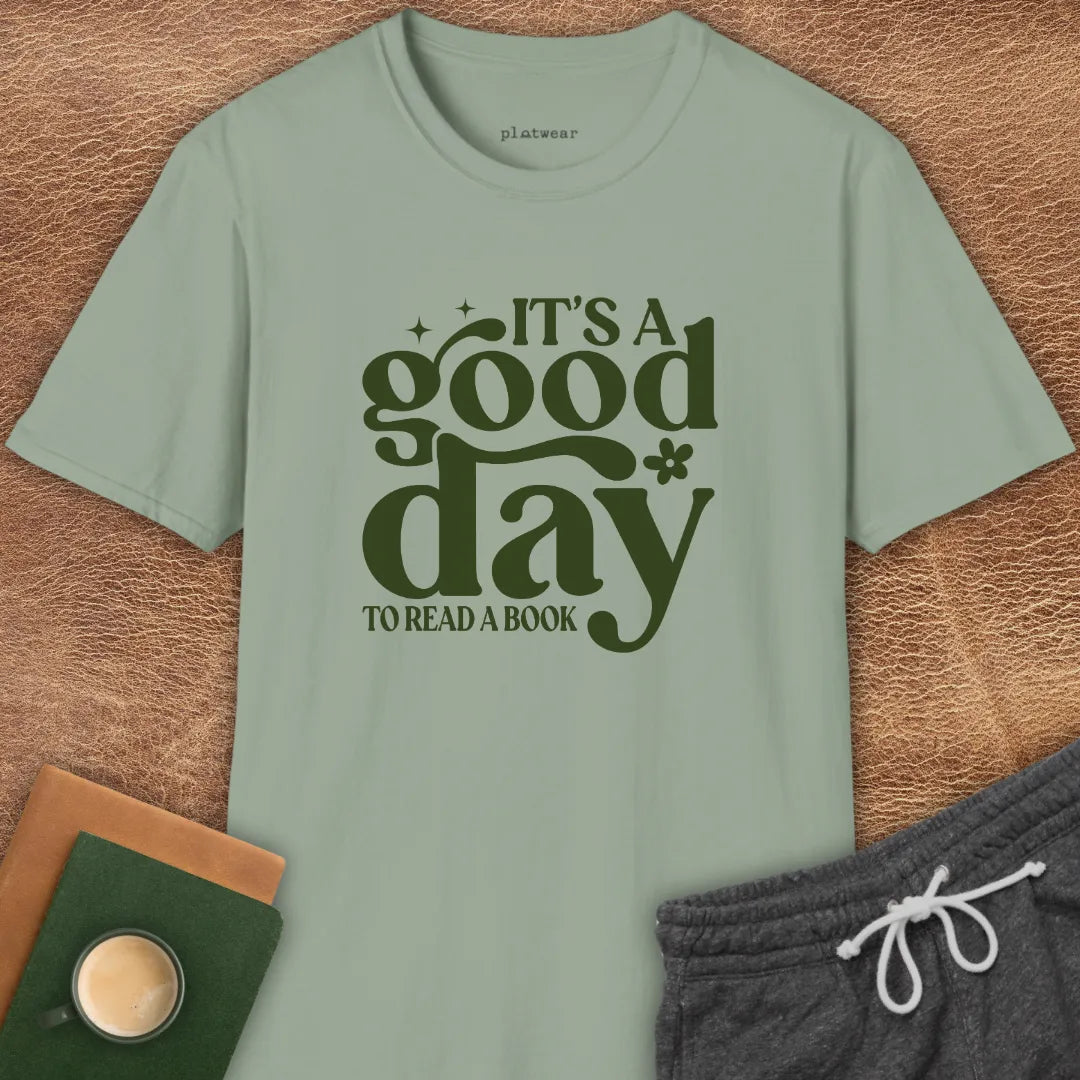 IT'S A GOOD DAY T-SHIRT