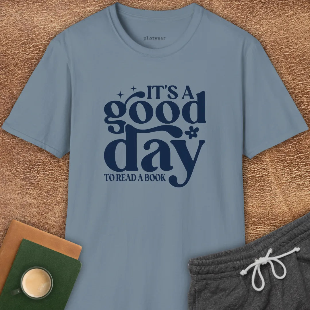 IT'S A GOOD DAY T-SHIRT
