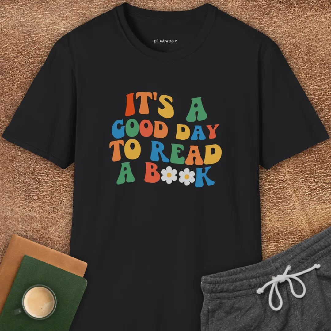 IT'S A GOOD DAY TO READ T-SHIRT