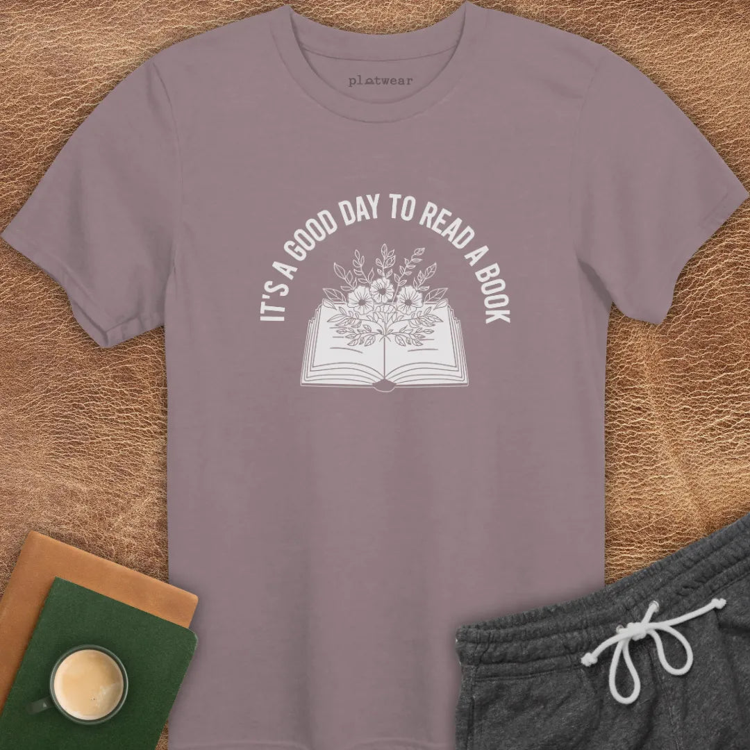 IT'S A GOOD DAY TO READ T-SHIRT