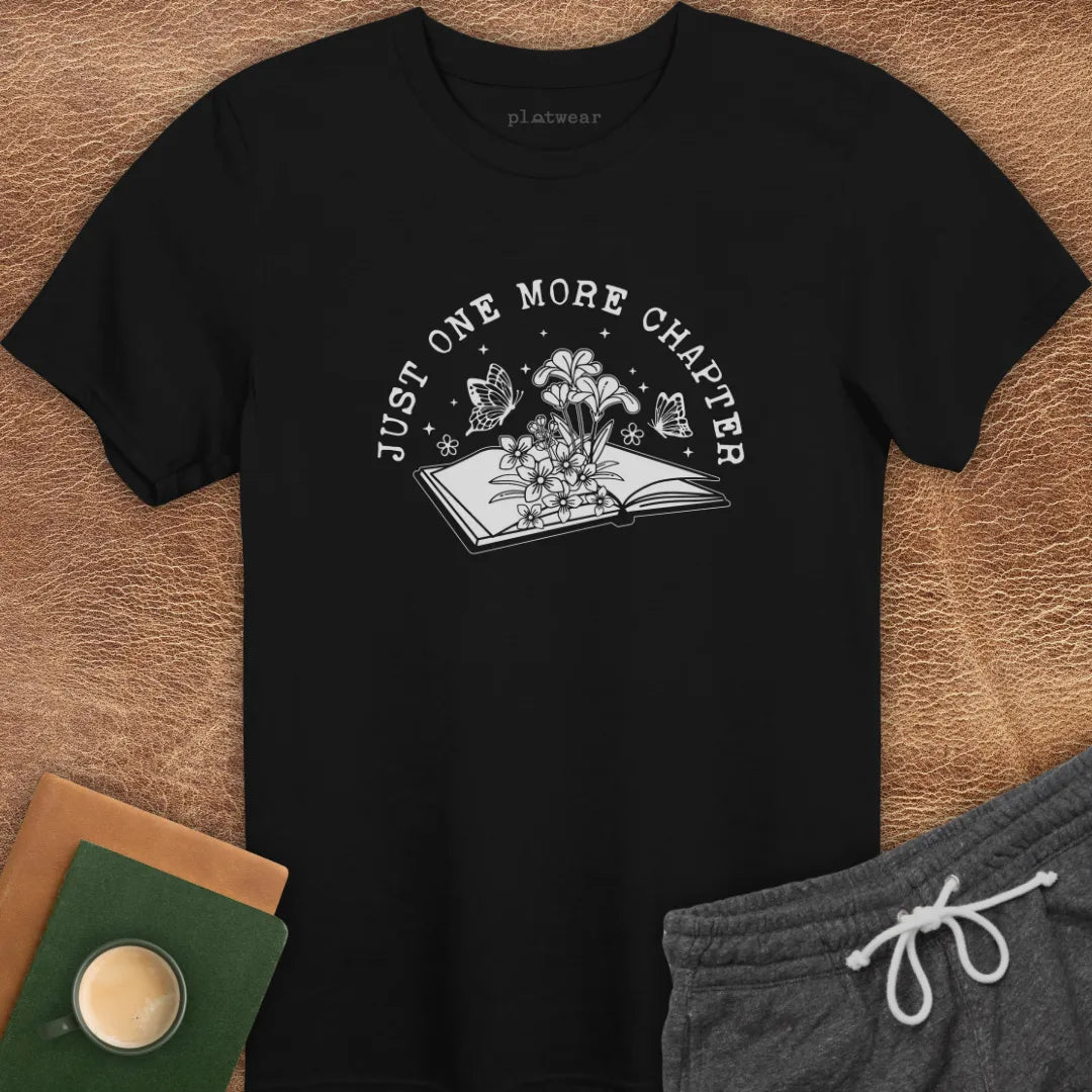 JUST ONE MORE CHAPTER T-SHIRT