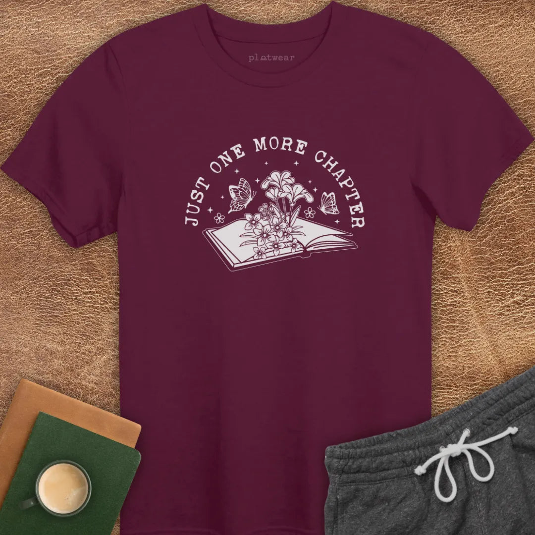 JUST ONE MORE CHAPTER T-SHIRT