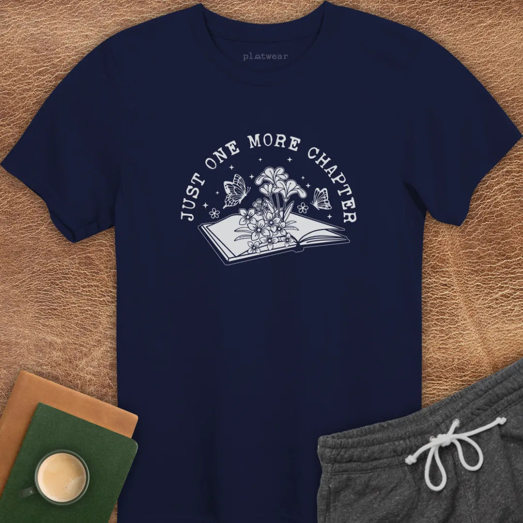 JUST ONE MORE CHAPTER T-SHIRT
