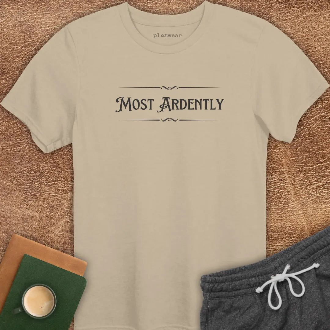 MOST ARDENTLY T-SHIRT