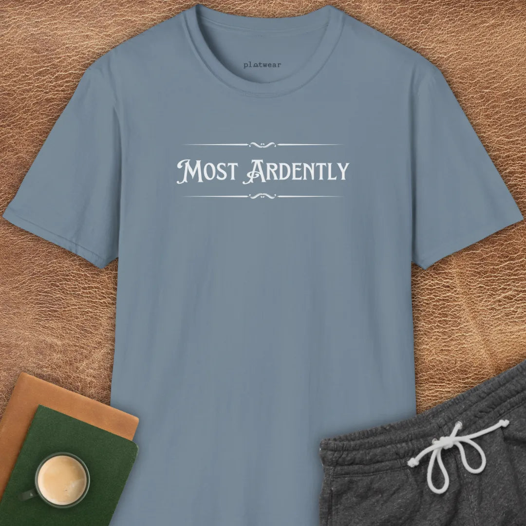 MOST ARDENTLY T-SHIRT