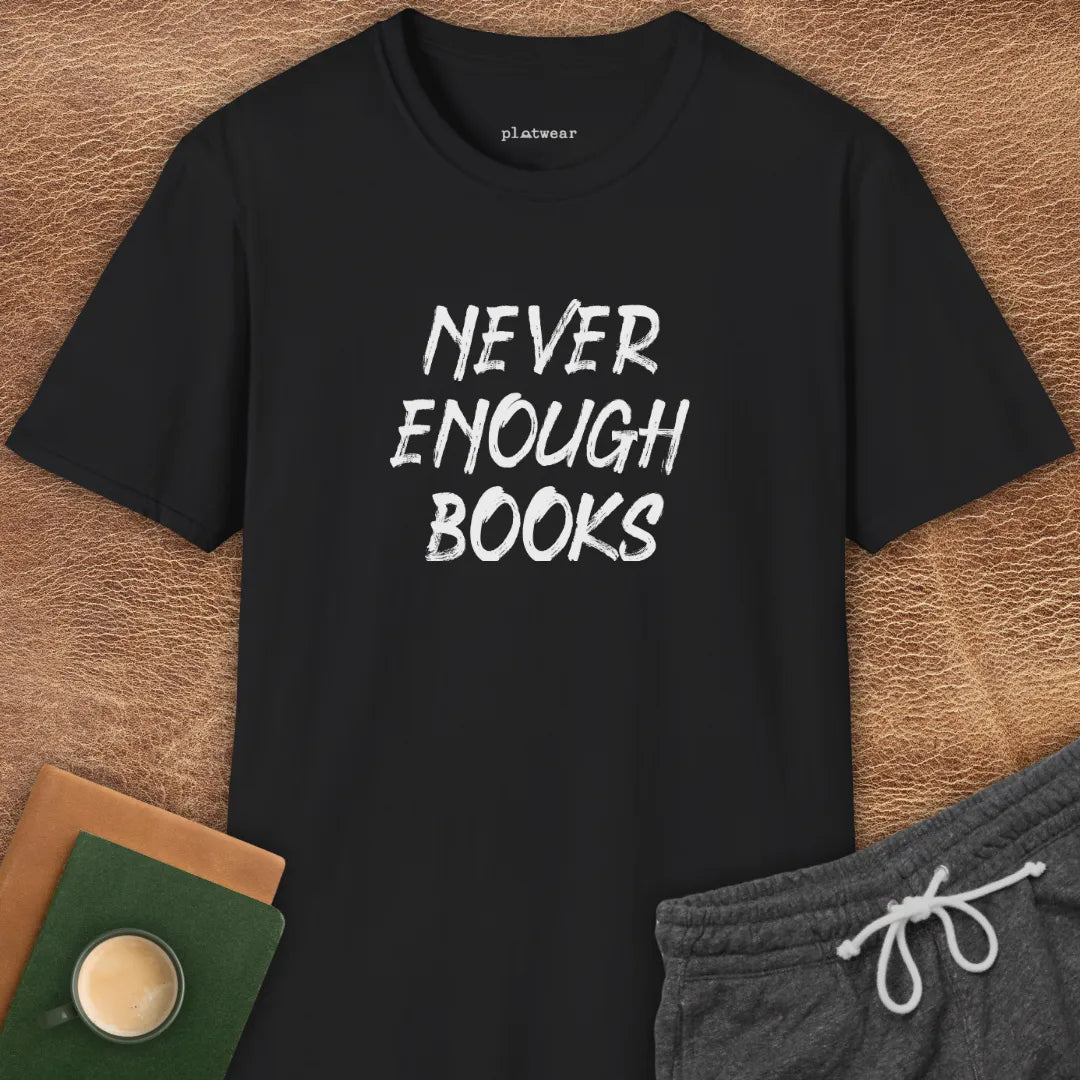 NEVER ENOUGH BOOKS T-SHIRT