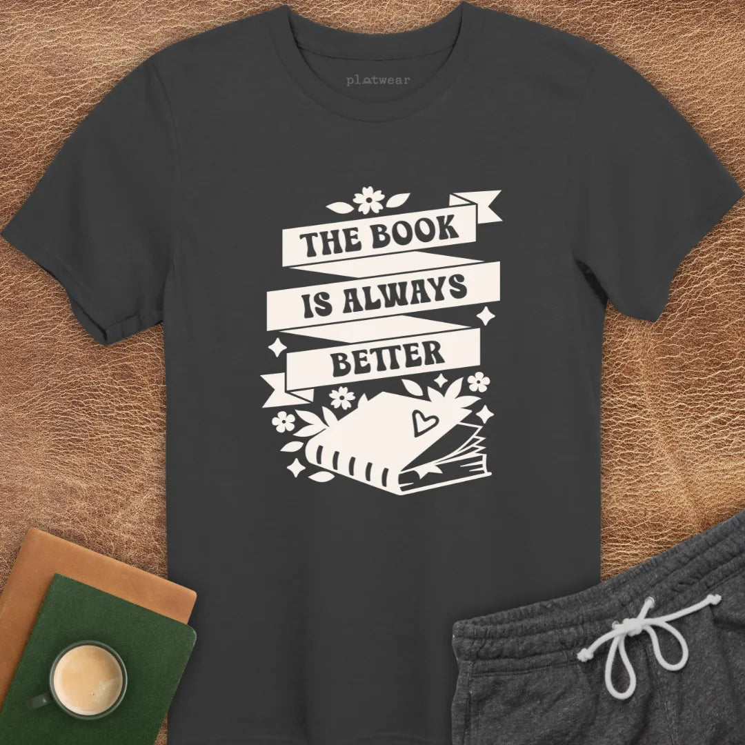 BOOK'S ALWAYS BETTER T-SHIRT