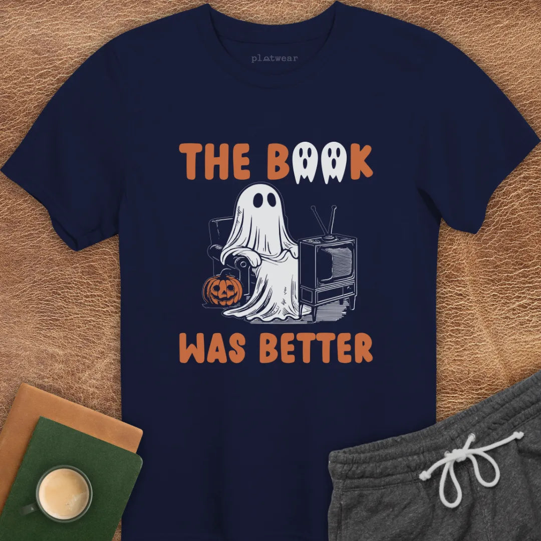 THE BOOK WAS BETTER T-SHIRT