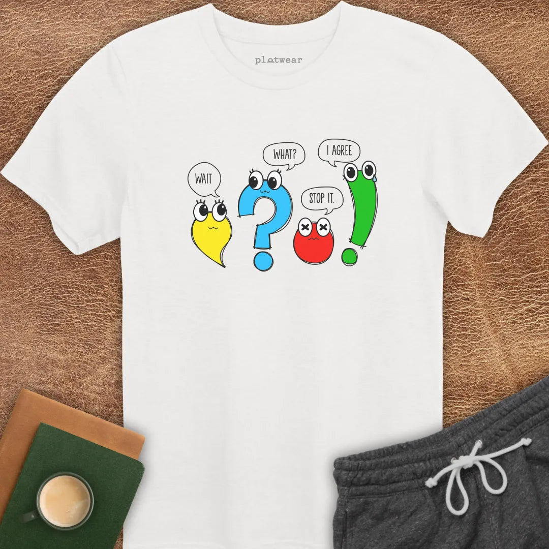 WAIT, WHAT? STOP. I AGREE! T-SHIRT