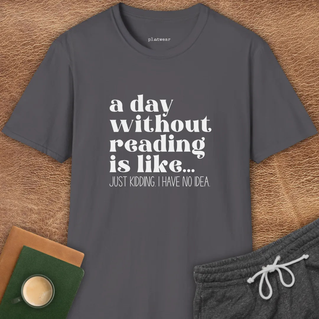 A DAY WITHOUT READING T-SHIRT