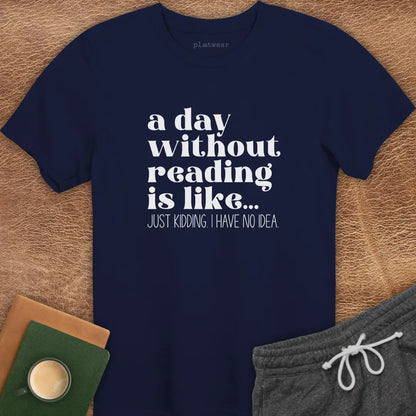 A DAY WITHOUT READING T-SHIRT