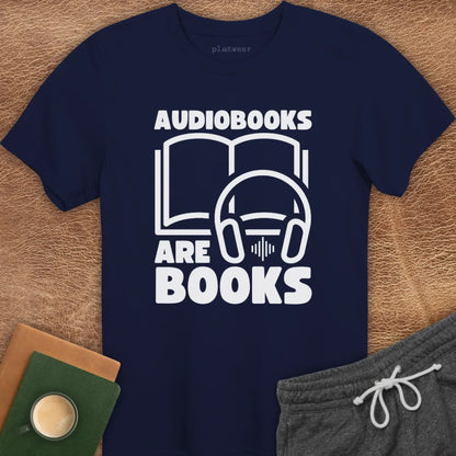 AUDIOBOOKS ARE BOOKS T-SHIRT