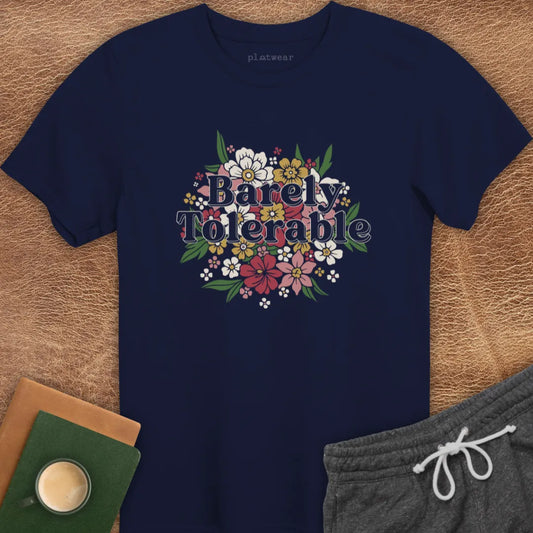 BARELY TOLERABLE FLOWERS T-SHIRT