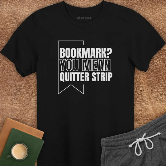 QUITTER STRIP T-SHIRT