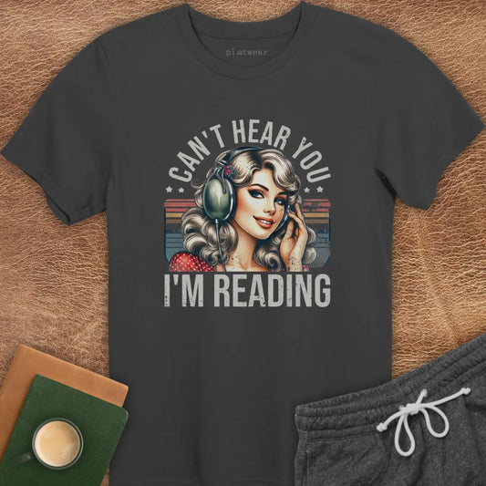 CAN'T HEAR YOU T-SHIRT
