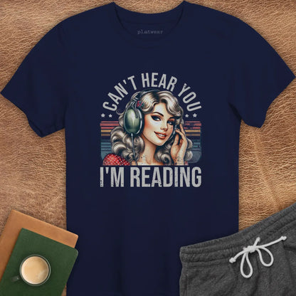 CAN'T HEAR YOU T-SHIRT
