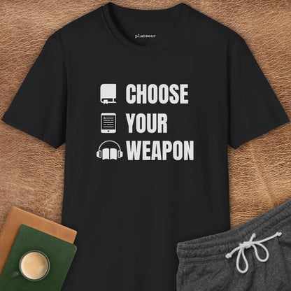 CHOOSE YOUR WEAPON T-SHIRT