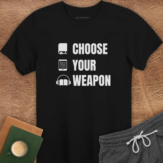 CHOOSE YOUR WEAPON T-SHIRT