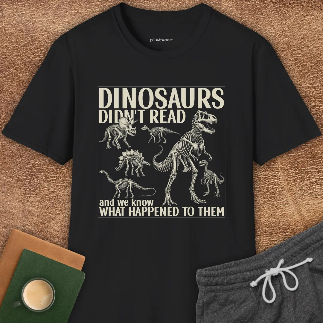 DINOSAURS DIDN'T READ T-SHIRT