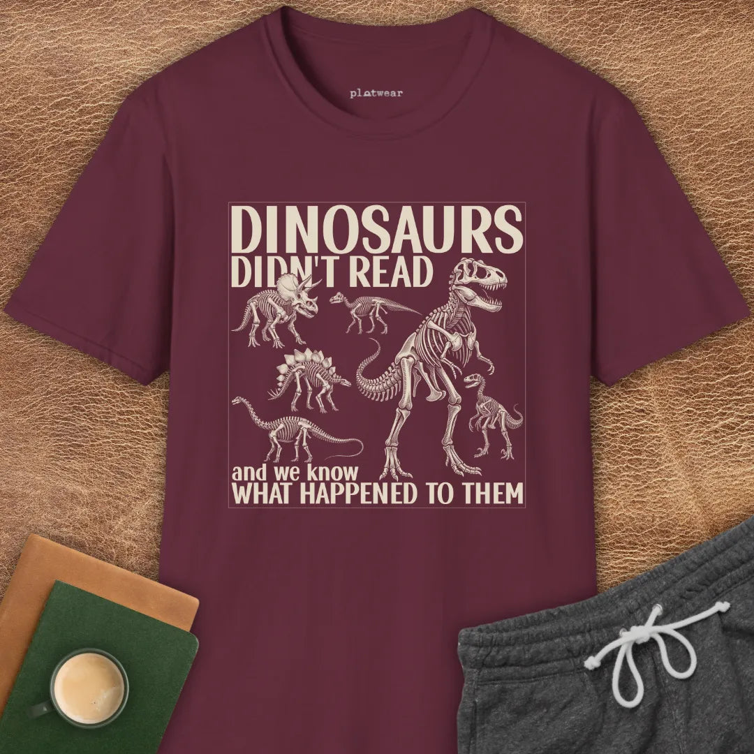 DINOSAURS DIDN'T READ T-SHIRT