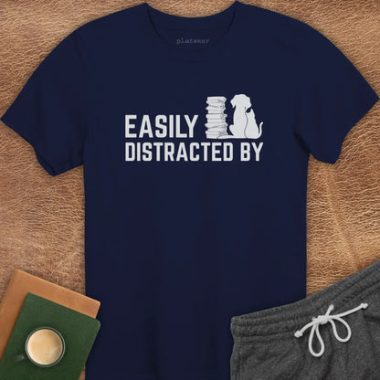 EASILY DISTRACTED BY T-SHIRT