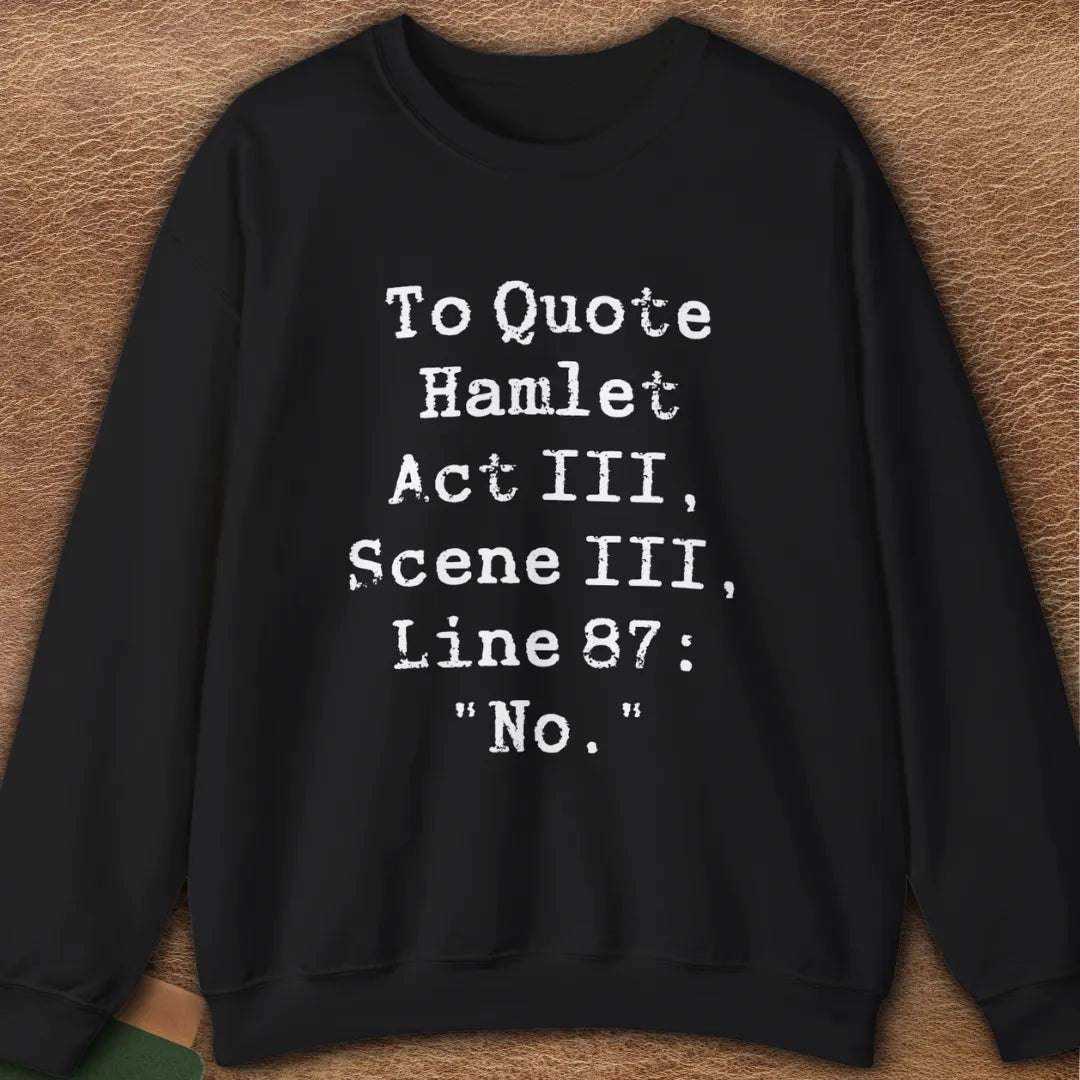 HAMLET QUOTE SWEATSHIRT