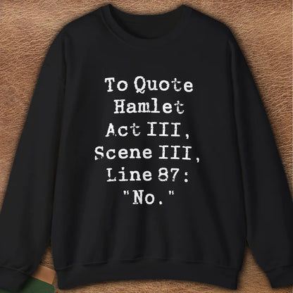 HAMLET QUOTE SWEATSHIRT