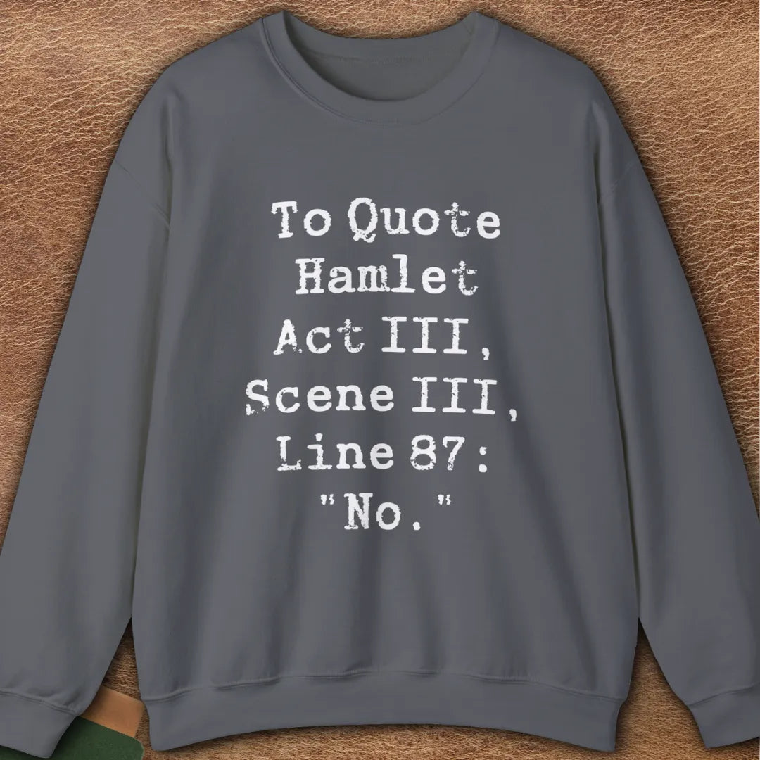 HAMLET QUOTE SWEATSHIRT