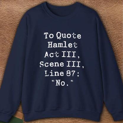 HAMLET QUOTE SWEATSHIRT