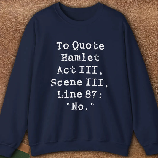 HAMLET QUOTE SWEATSHIRT