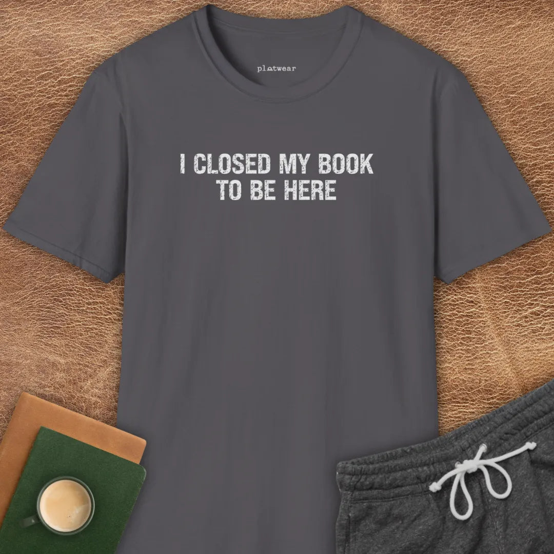 I CLOSED MY BOOK T-SHIRT