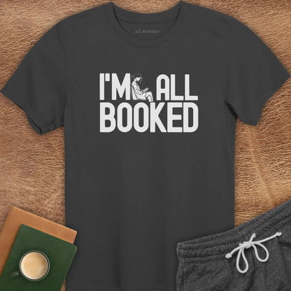 I'M ALL BOOKED T-SHIRT
